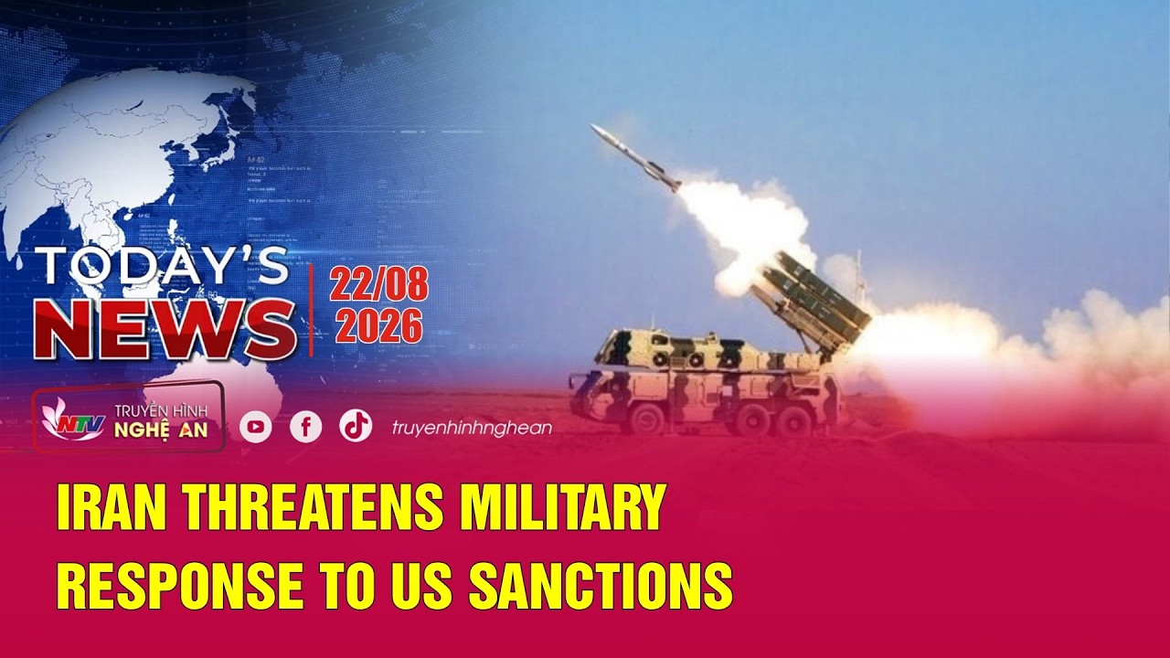 Today's News 08/22/2026: Iran threatens military response to US sanctions