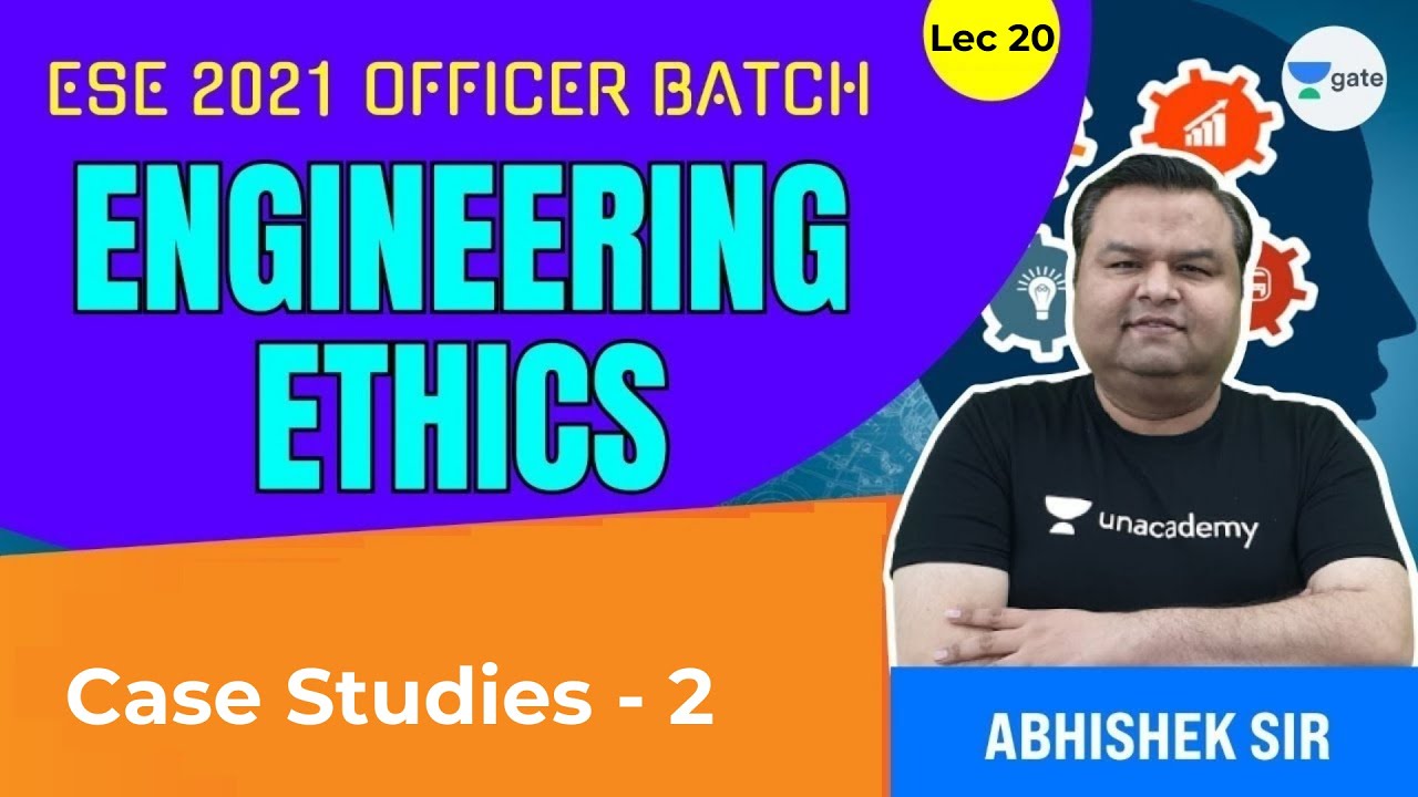 Case Studies - 2 | L:20 | Engineering Ethics | ESE 2021 | Officers Batch | Abhishek Sir