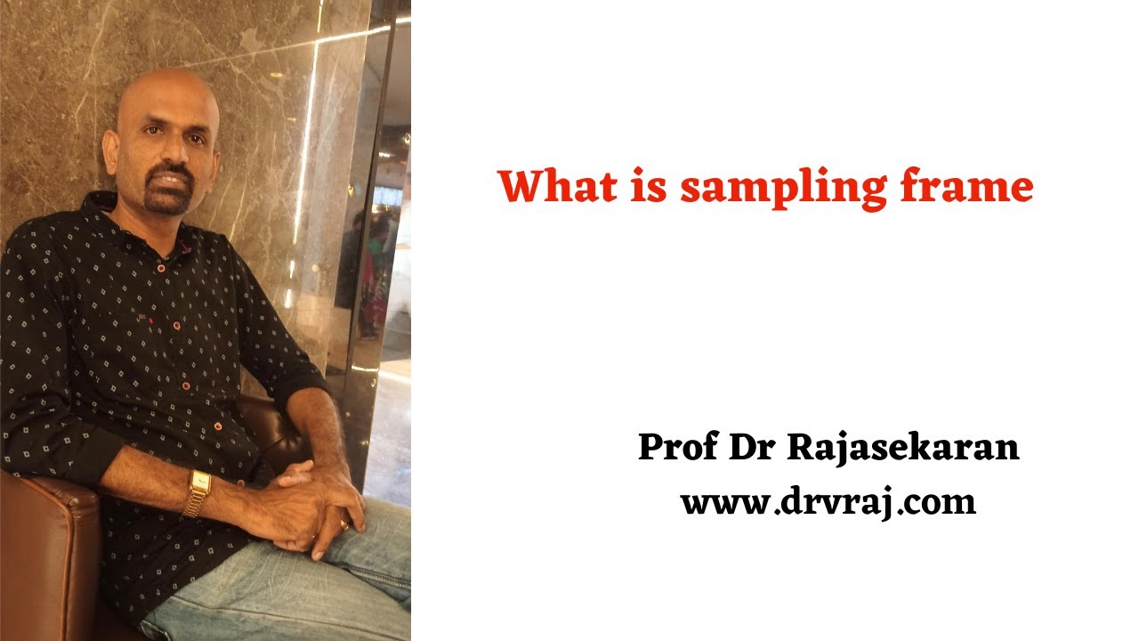 What is sampling frame? #profdrrajasekaran