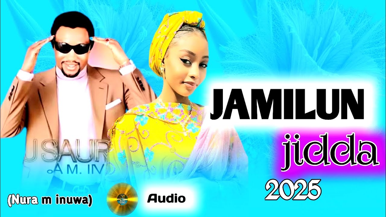 Nura m inuwa (jamilun jidda) original official new album latest 2025