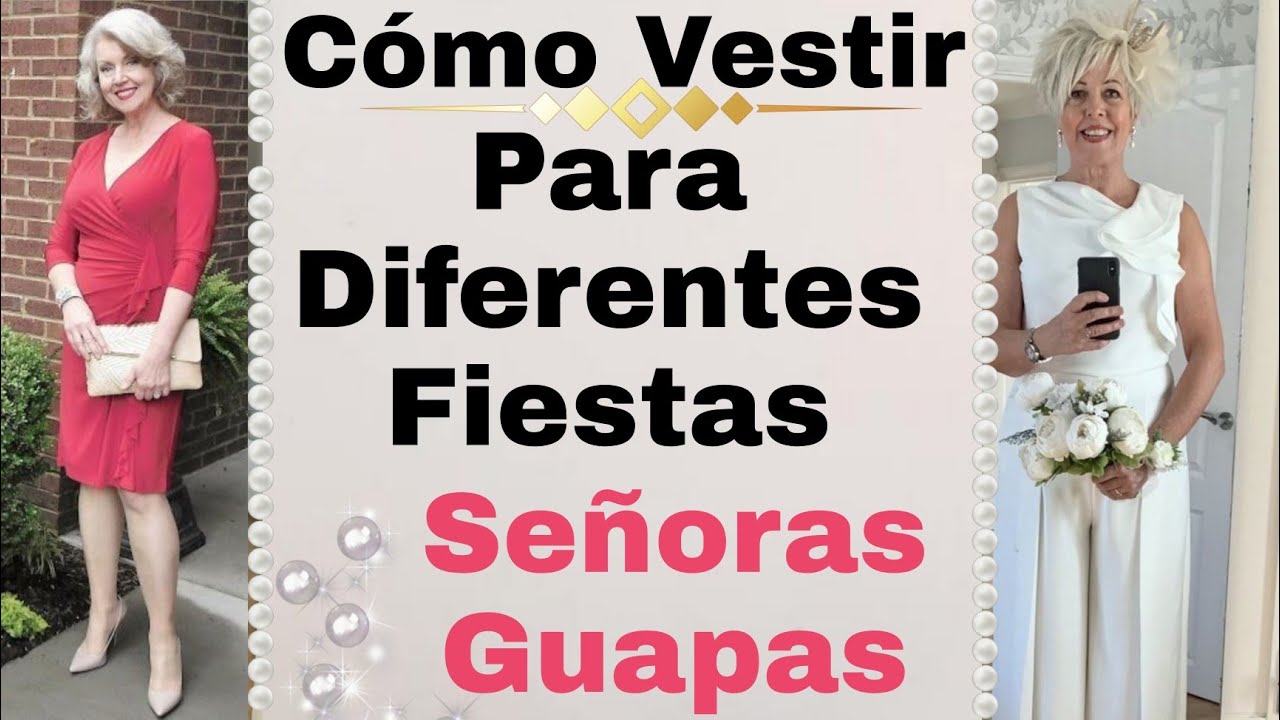 Cómo Vestir Para Fiestas Mujer De 50 60 y 70 Años Party Looks