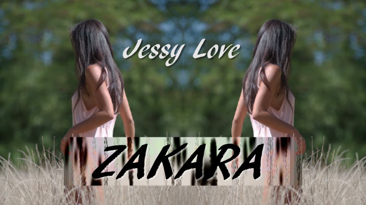 Jessy Love - Zakara