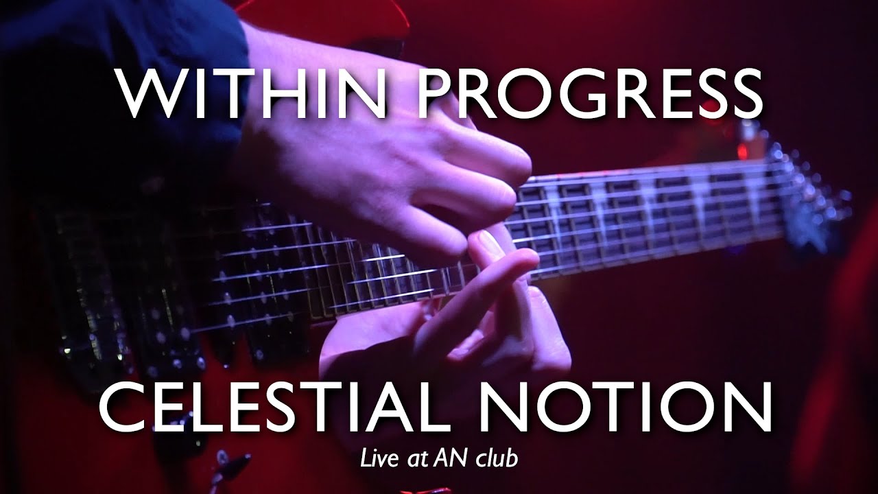 Within Progress - Celestial Notion (Live at AN Club)