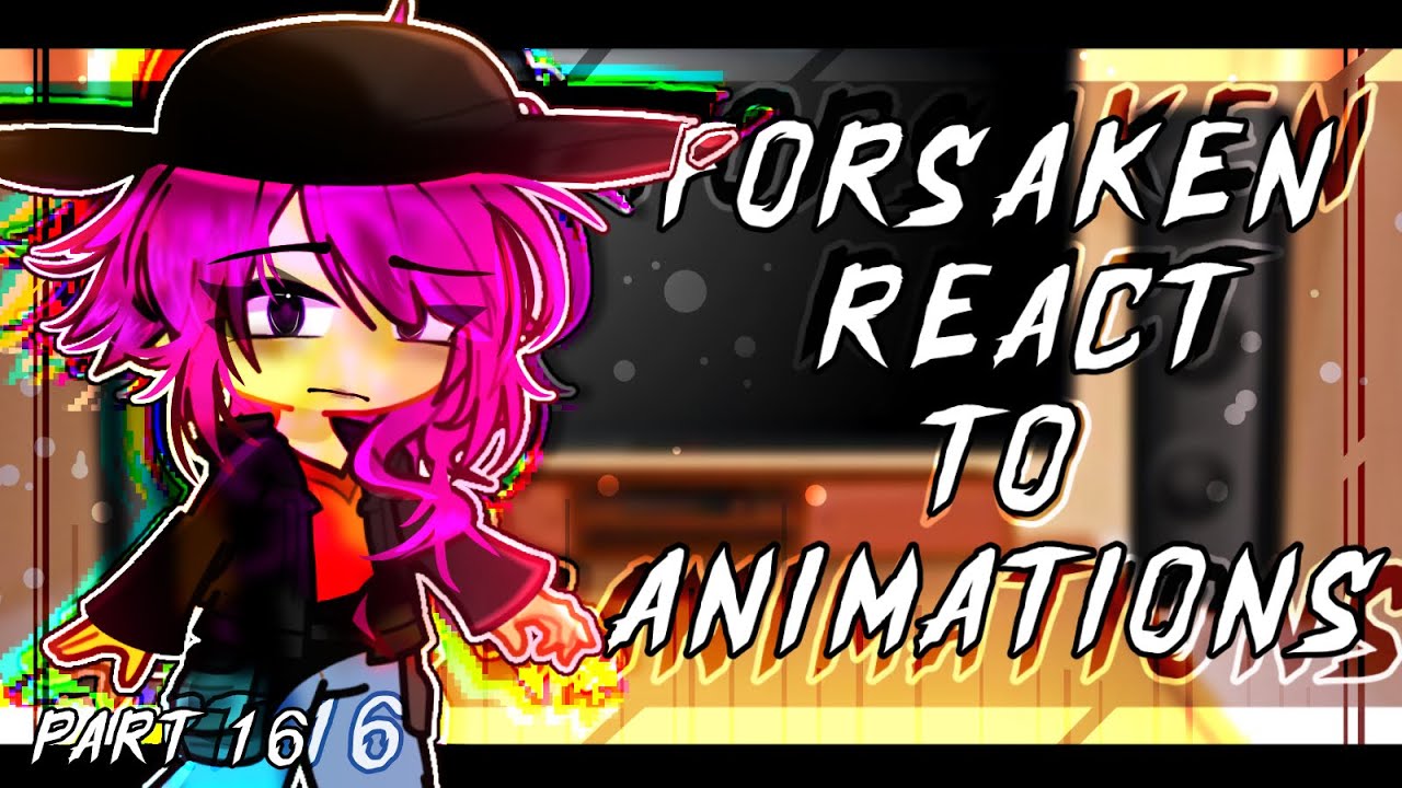 ☆ ; ` FORSAKEN REACTS TO ANIMATIONS || Gacha || Part 16 🩷` ; ROBLOX ♡ || + JANE DOE 💕