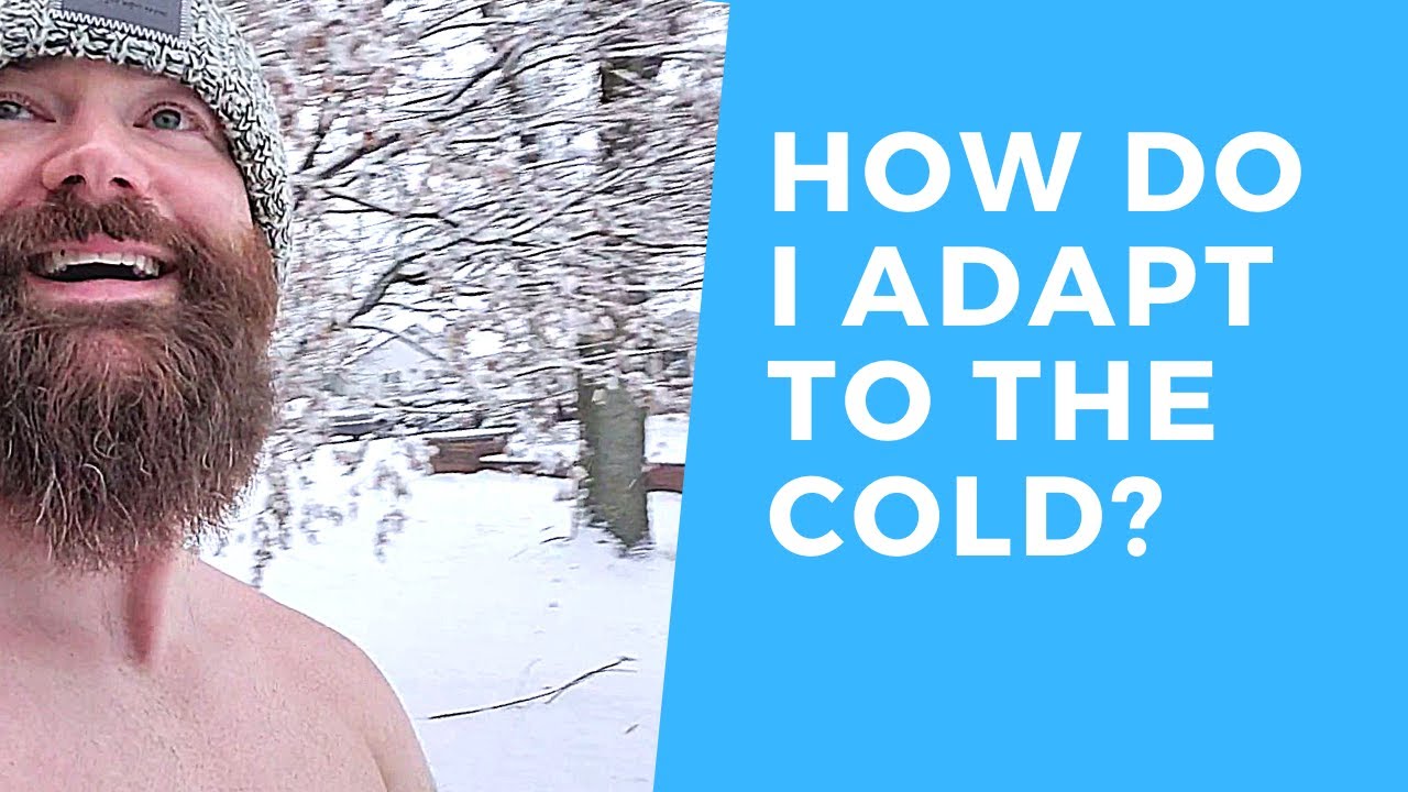 How Do I Adapt To The Cold?