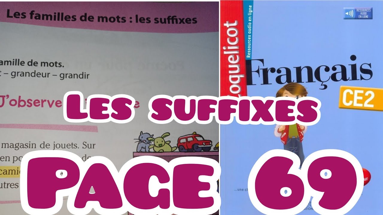 Coquelicot CE2 français, lexique, les suffixes, page 69, Unité 6