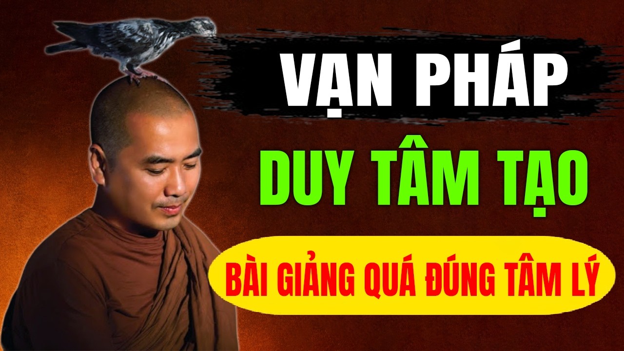 VẠN PHÁP DUY TÂM TẠO BÀI GIẢNG QUÁ ĐÚNG TÂM LÝ | Thầy Minh Niệm