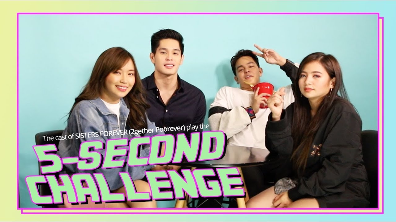 5-second challenge with the cast of SISTERS FOREVER (2gether Poorever)