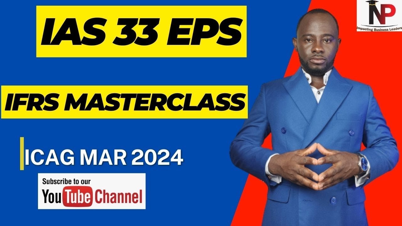 ICAG Lectures: IAS 33 Earnings Per Share |ICAG |ACCA| CPA| CFA - Nhyira Premium