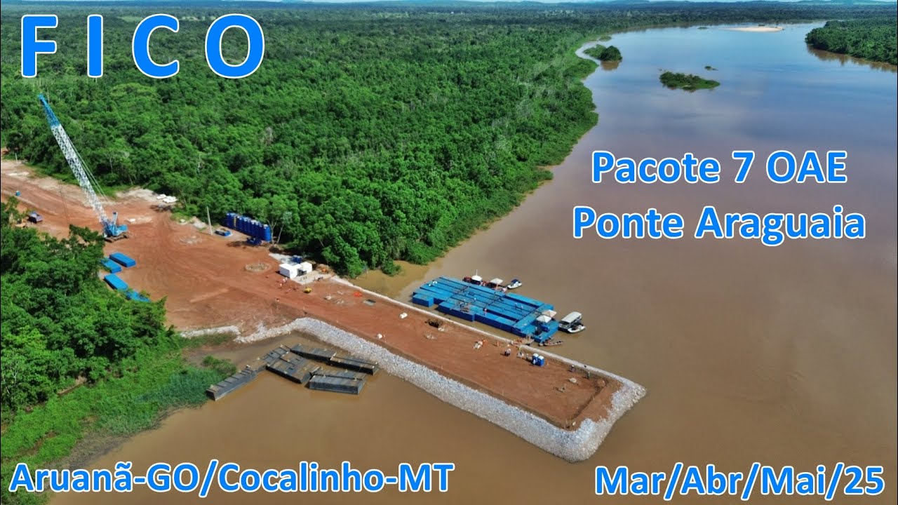 FICO 2025 PACOTE 7 PONTE ARAGUAIA EVOLUÇÃO MAR/ABR/MAIO/25 - ARUANÃ-GO/COCALINHO-MT - Obras # 9/2025
