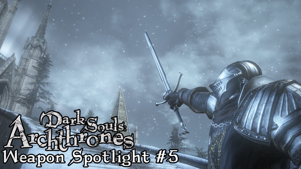 Weapon Spotlight Showcase #5 - Dark Souls: Archthrones