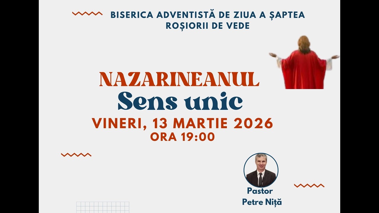 Nazarineanul 7: Un sens unic - Petre Niță -  13 mar 2026 PM