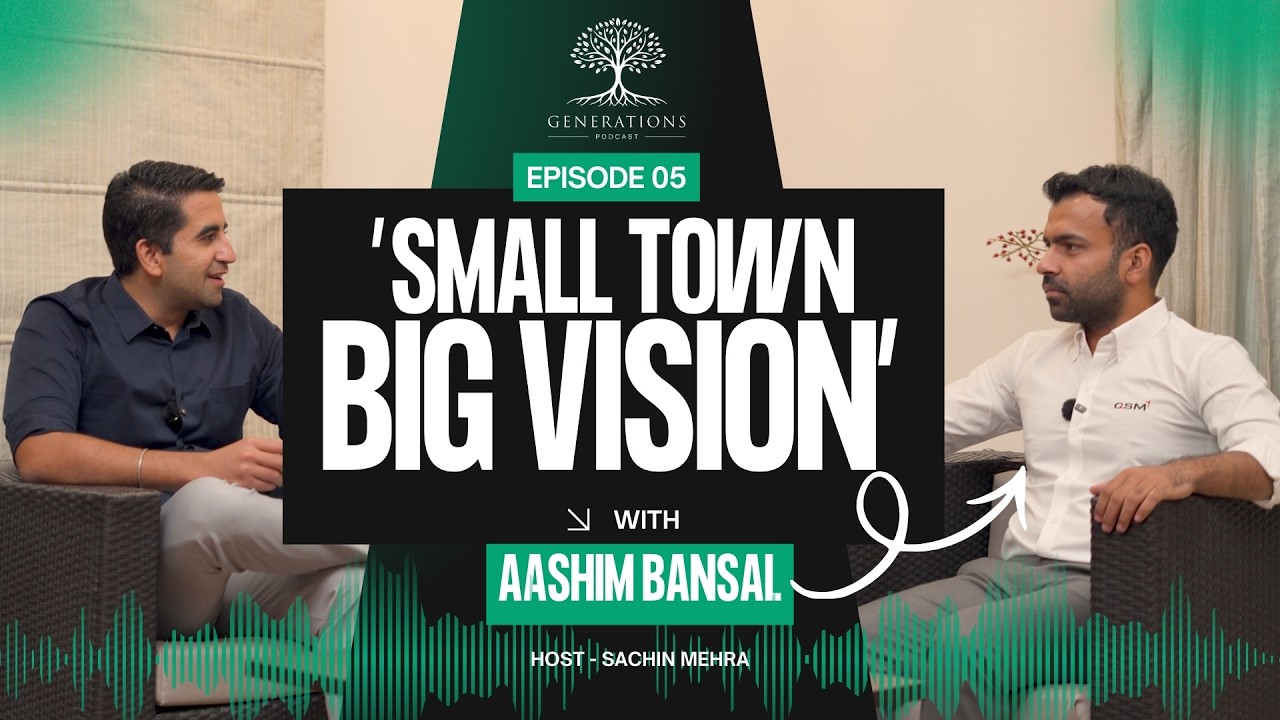 Forging an Identity in a 5000 Cr Dream | 3rd gen Steel Business | Episode 5 Generations Podcast