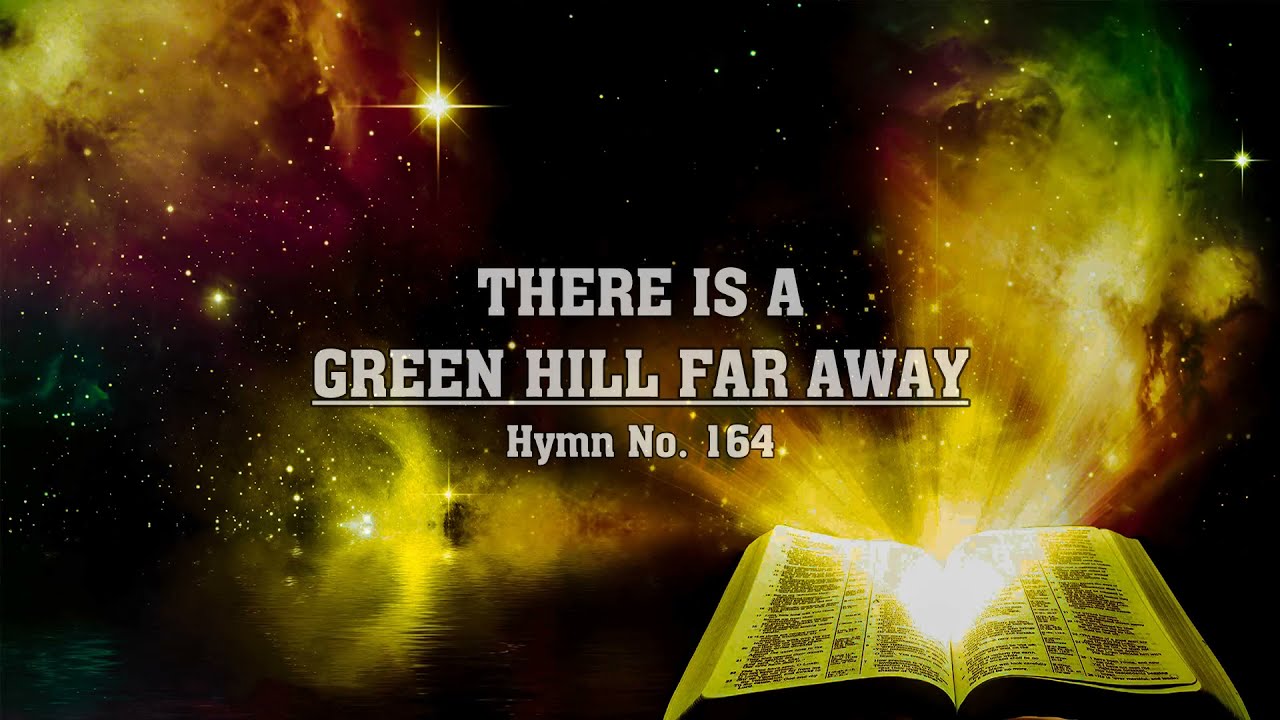There Is a Green Hill Far Away - Hymn No. 164 | SDA Hymnal | Instrumental