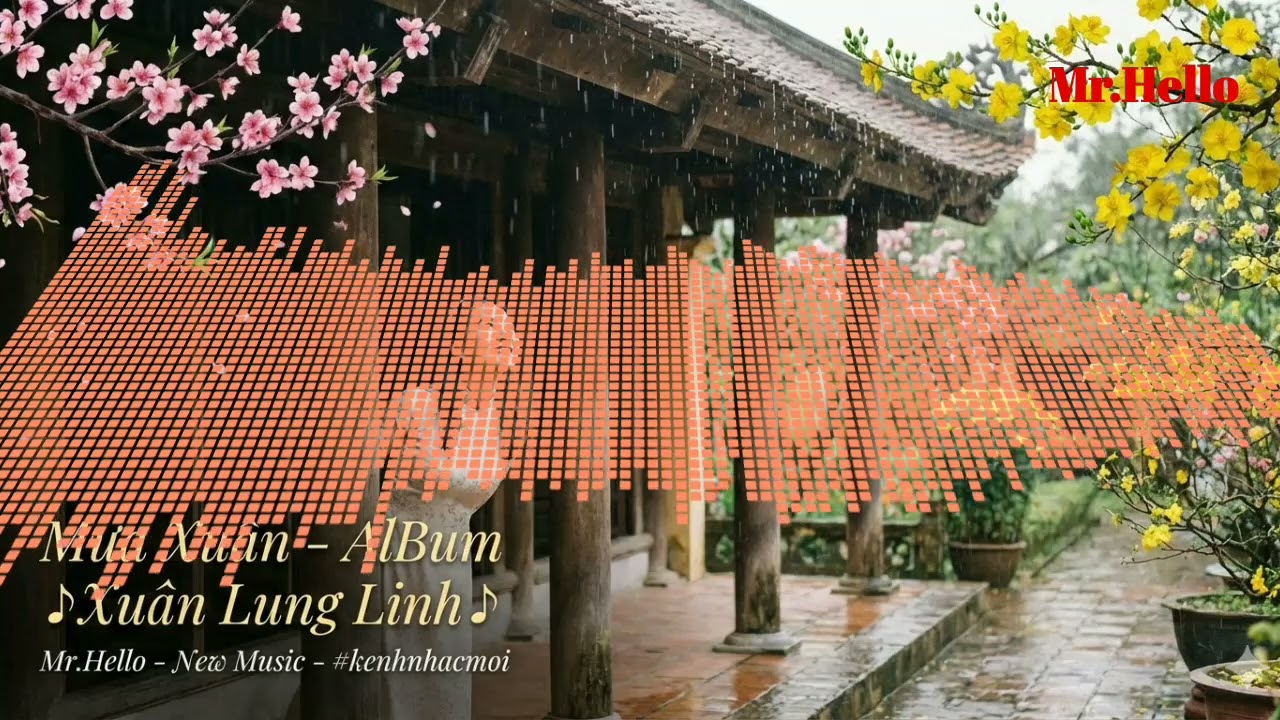 Mưa Xuân - 🎶 AlBum  Xuân Lung Linh 🎶 #kenhnhacmoi