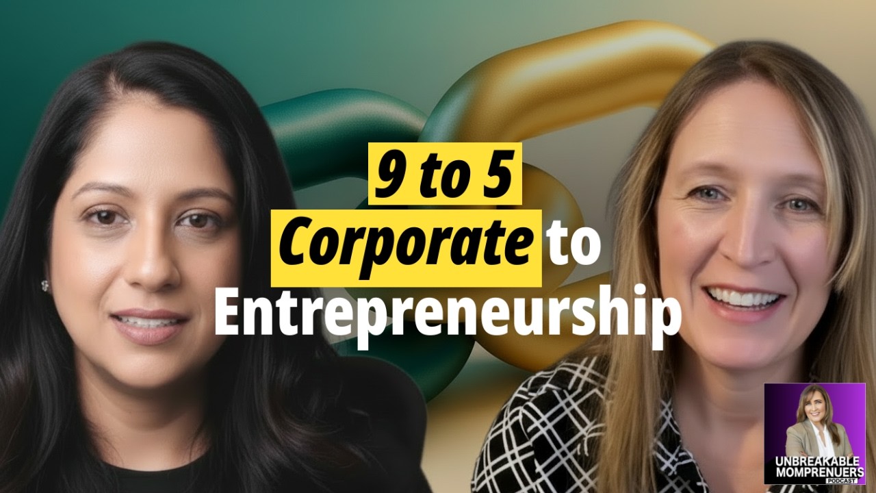 From 9 to 5 Corporate to Freedom a Mom's Journey to Entrepreneurship