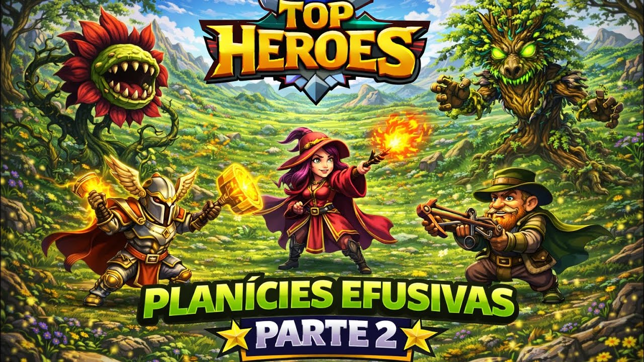 Top Heroes - Planícies Efusivas Parte 2