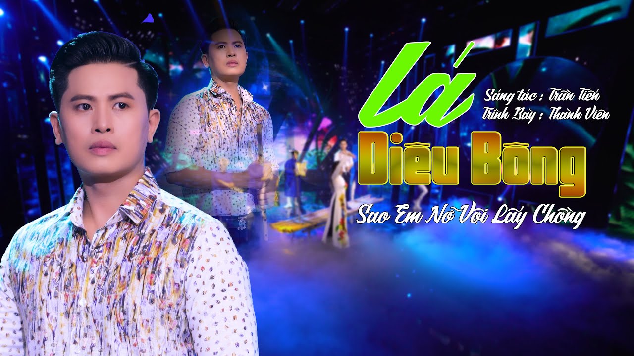 Sao Em Nỡ Vội Lấy Chồng (LÁ DIÊU BÔNG) - Nguyễn Thành Viên | MV Siêu Đẹp Mới Nhất 2023
