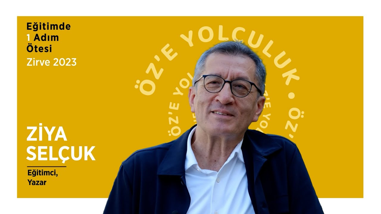 Öğretmenlik İki Dünyamızı da Güzelleştirir - Prof. Dr. Ziya Selçuk