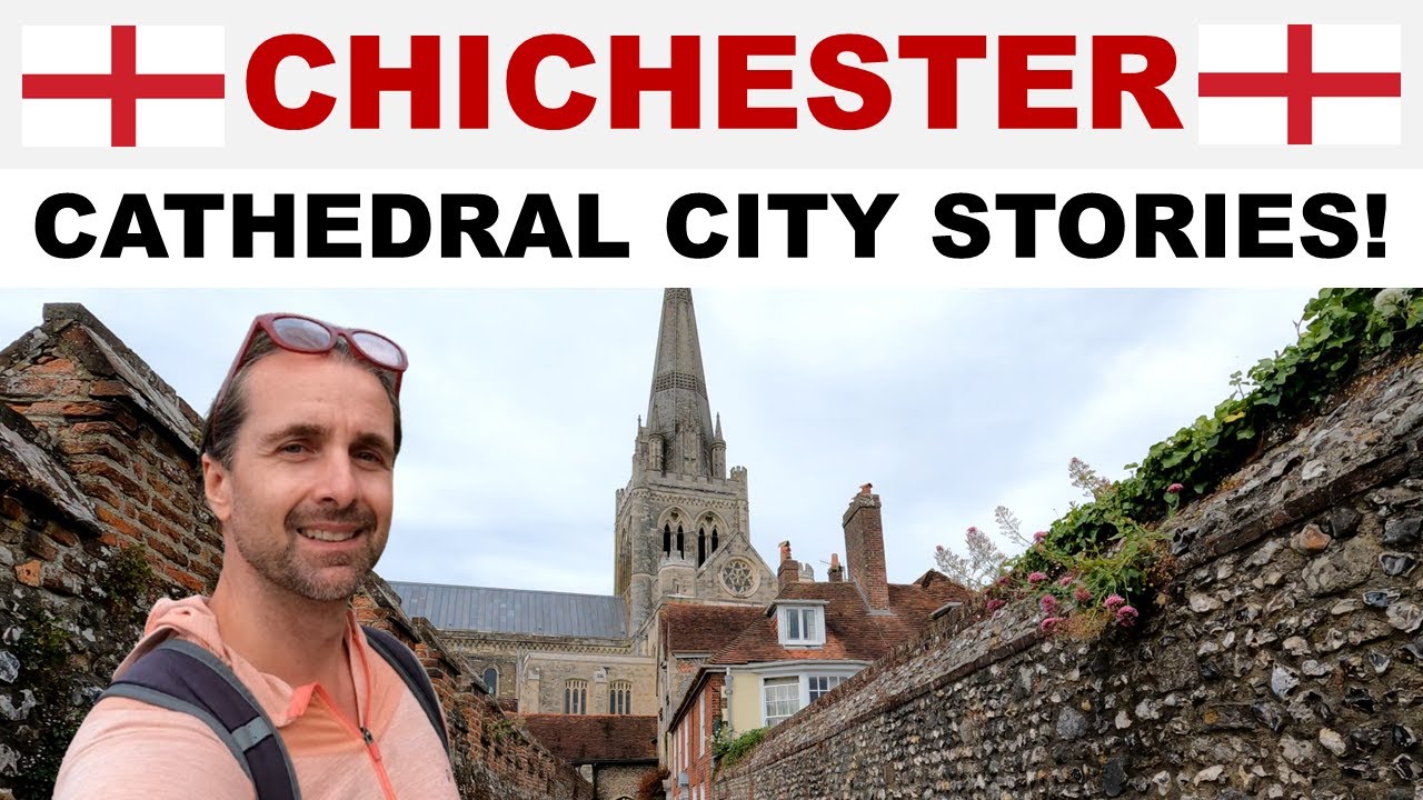 A tour of CHICHESTER, West Sussex, England - Cathedral City with Unique Stories!