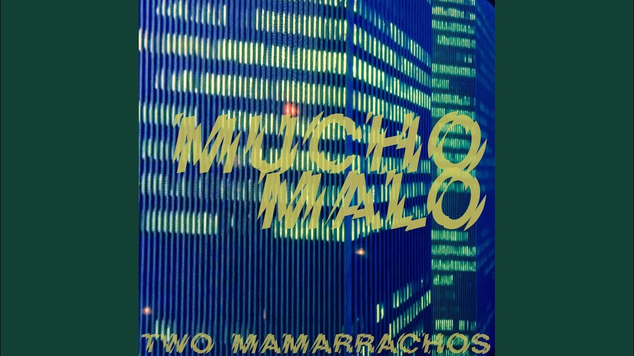 Mucho Malo (Original Mix)