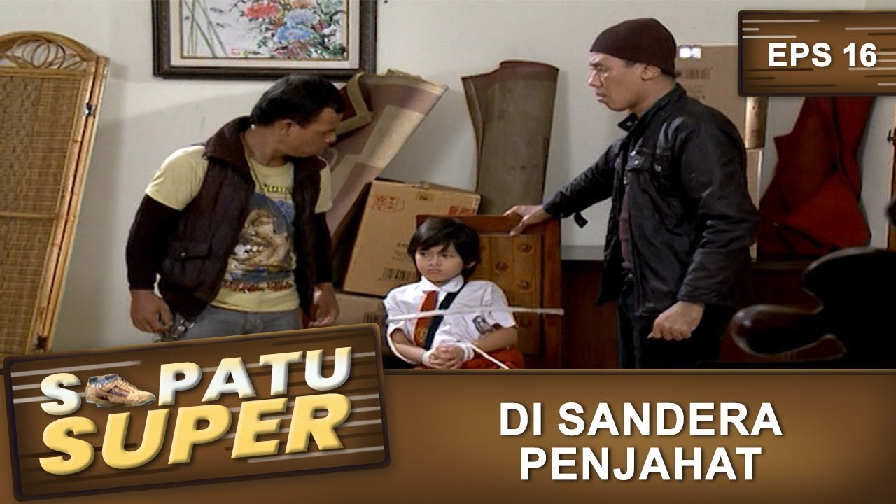 Reyhan Di Sandera Sama Penjahat  - Sepatu Super Eps 16 Part 2