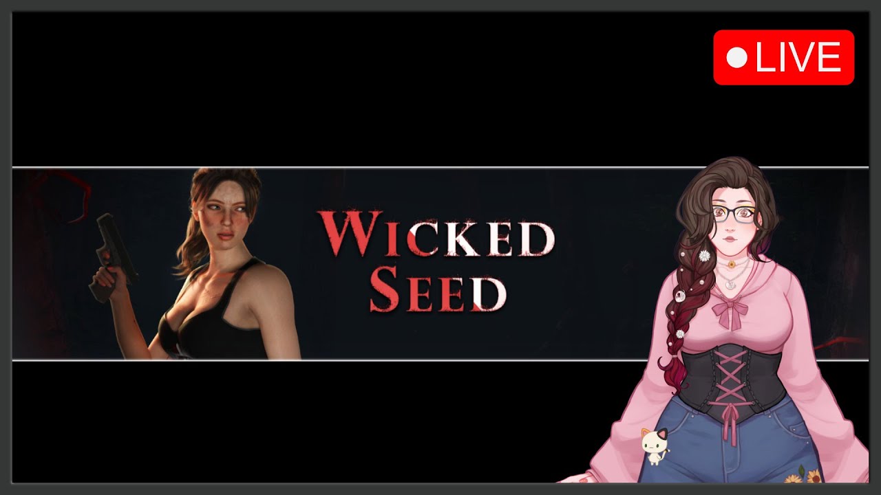 Wicked Seed - Day 2