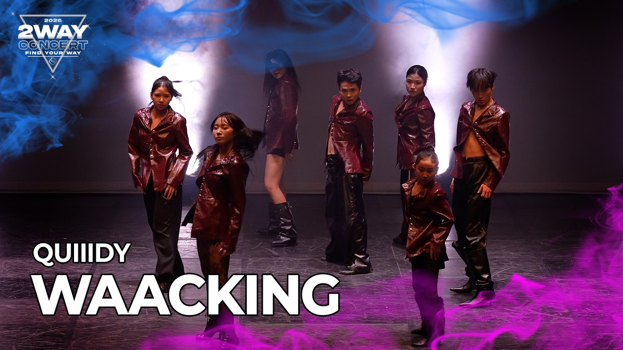 【 2WAY CONCERT vol.5 】 WAACKING 왁킹 / QUIIIDY
