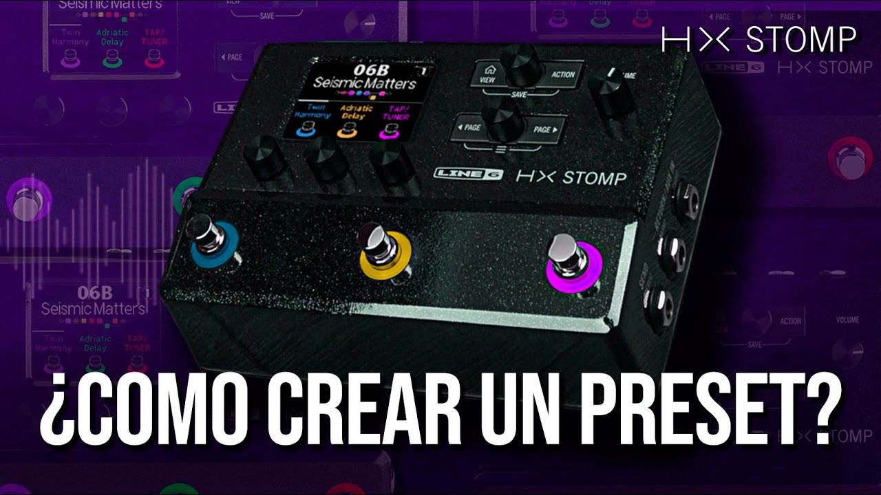 ¿Como Crear un Preset en La HX Stomp? - Asi Se Crea Un Preset en la HX STOMP LINE 6 ► Sebastian Mora