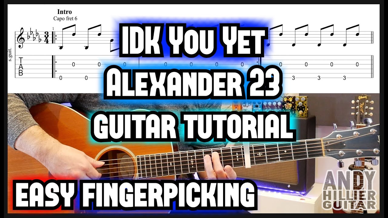 How to play Alexander 23 - IDK You Yet Guitar Tutorial (EASY)