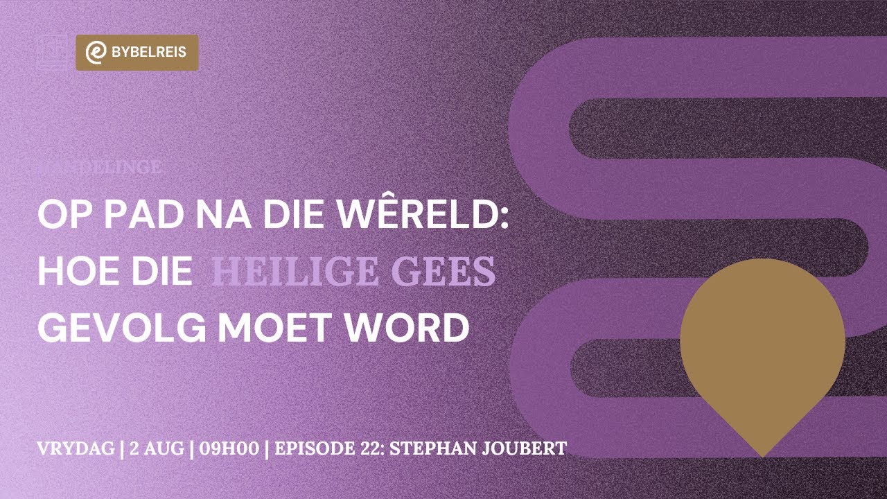 Op pad na die wêreld: Hoe die Heilige Gees gevolg moet word [2 Aug 2024]
