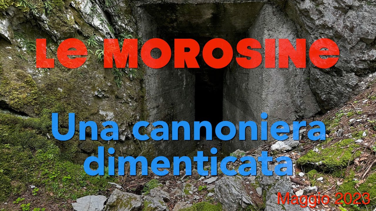 083 CANNONIERA LE MOROSINE -  un'opera militare della Grande Guerra quasi dimenticata in Valcanale.
