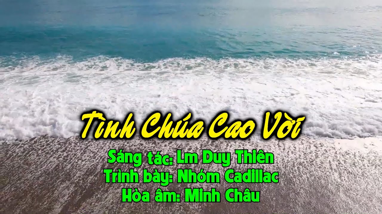 Tình Chúa Cao Vời - Lm Duy Thiên - Nhóm Cadillac