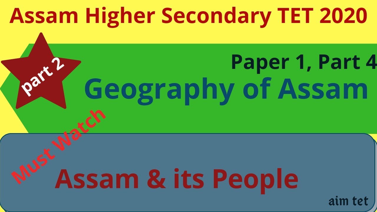 Geography of Assam/Assam Higher Secondary TET, 2020/Assam & its people/Paper 1