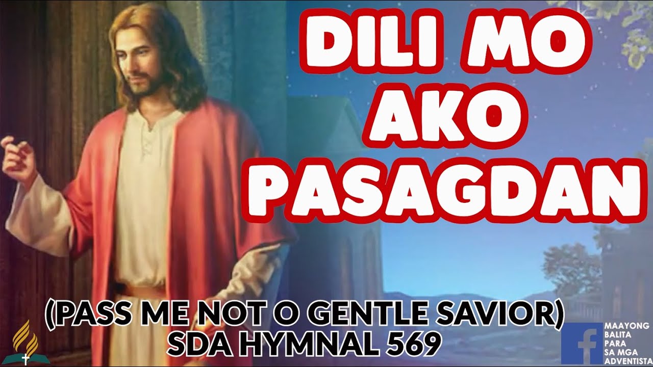 SDA BALAANG ALAWITON | PASS ME NOT O GENTLE SAVIOR | DILI MO AKO PASAGDAN