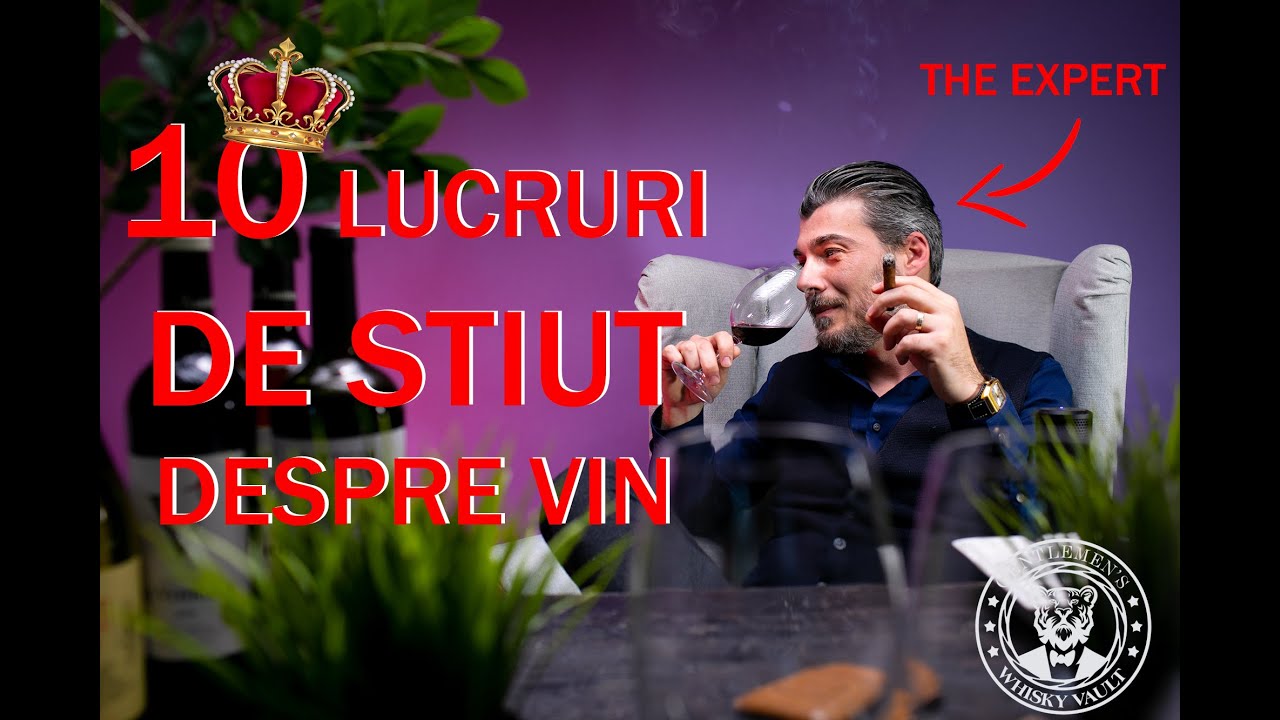 10 LUCRURI DE STIUT DESPRE VIN
