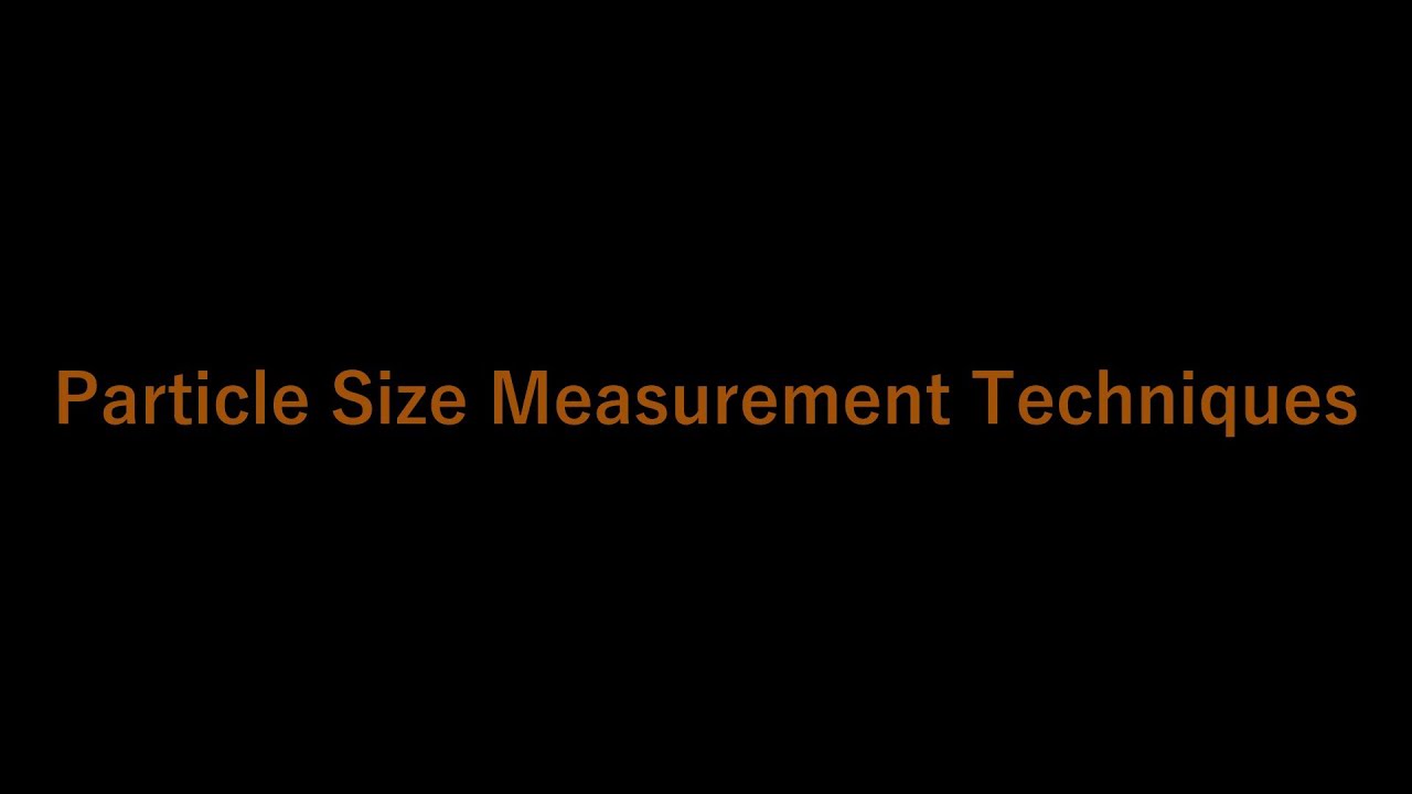 Particle Size Measuremnt Techniques