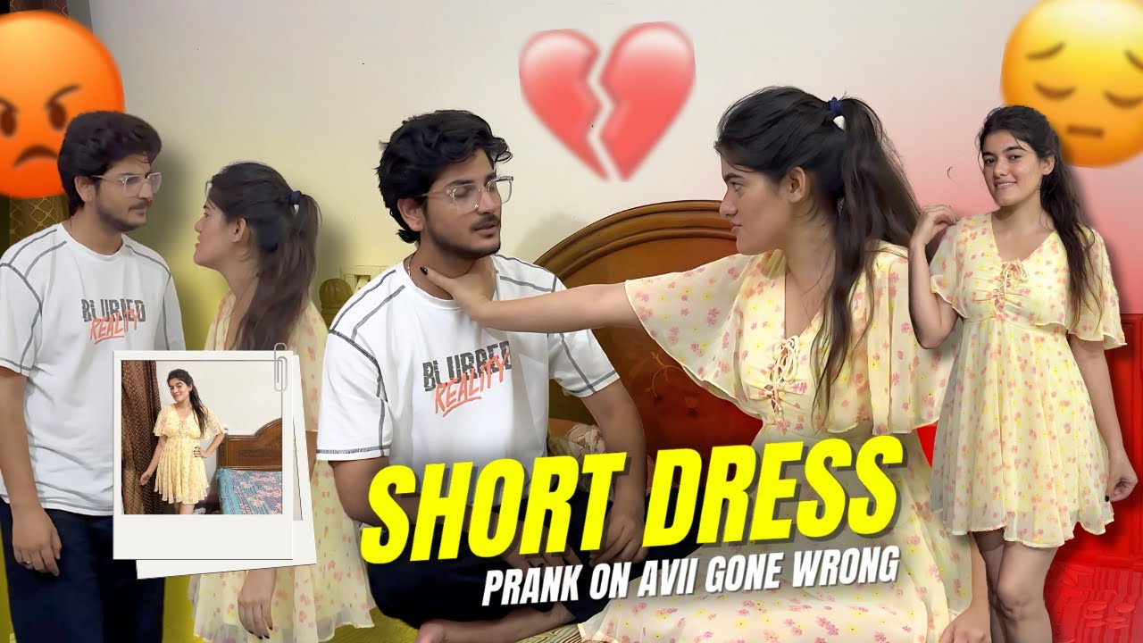SHORT DRESS PRANK पड़ा भारी  😭 || AVII  बोहोत ज्यादा गुस्सा हो गया मुझसे 💔
