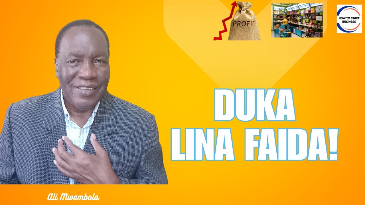 Jinsi ya kuanzisha biashara ya duka lenye faida