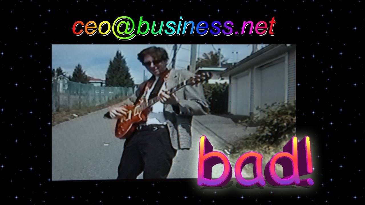 ceo@business.net - bad (MUSIC VIDEO)