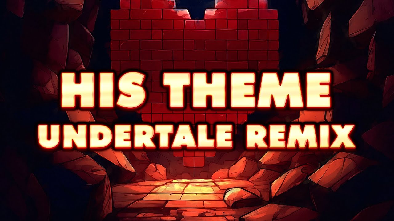 Undertale - His Theme (Remix)