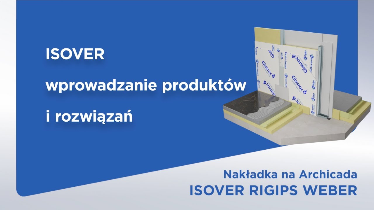 Produkty i rozwiązania ISOVER – Archicad. Nowa nakładka od ISOVER RIGIPS WEBER
