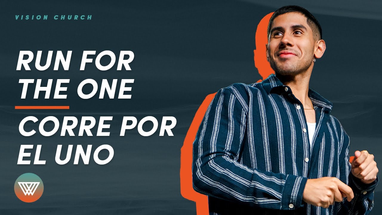 Run For The One // Corre Por El Uno | Pastor Nito Beiza | Vision Church