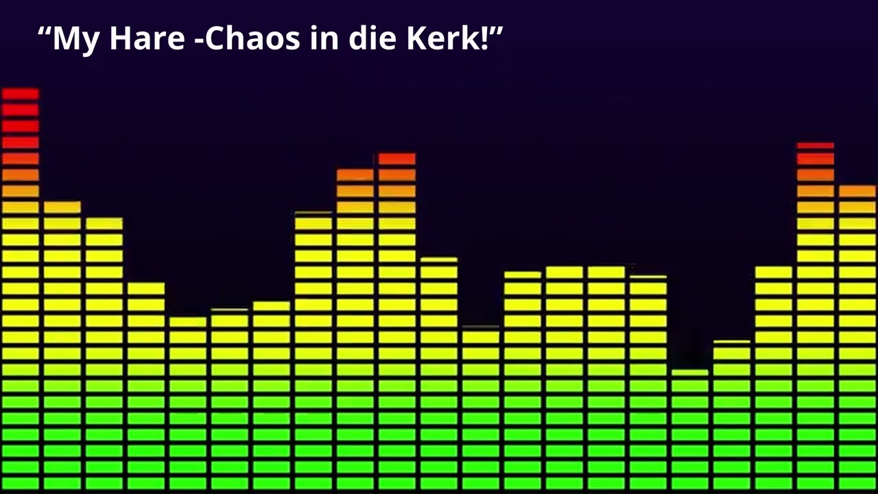 “My Hare  Chaos in die Kerk”
