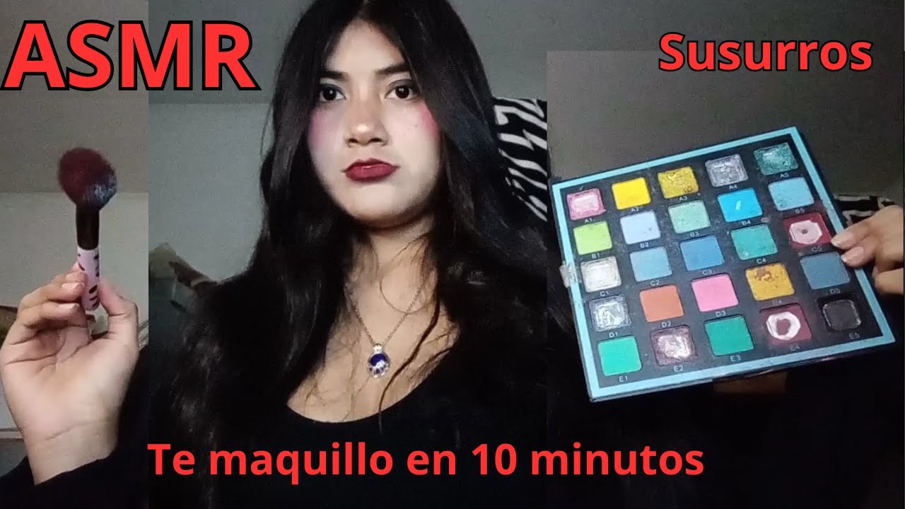 Asmr te maquillo en 10 minutos❤️                  ( VIDEO PARA DORMIR Rápido)😴😴😴😴😴
