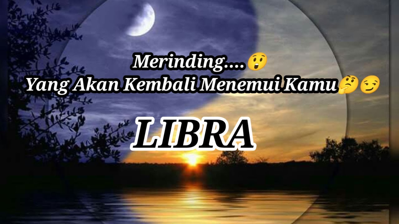 🫣Libra🫣Merinding....😲 Yang Akan Kembali Menemui Kamu🤔😏