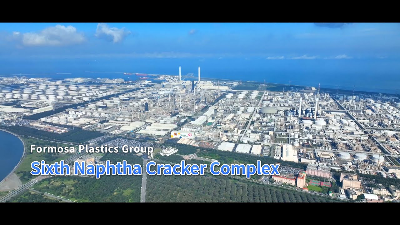Formosa Plastics Group. Sixth Naphtha Cracker Project