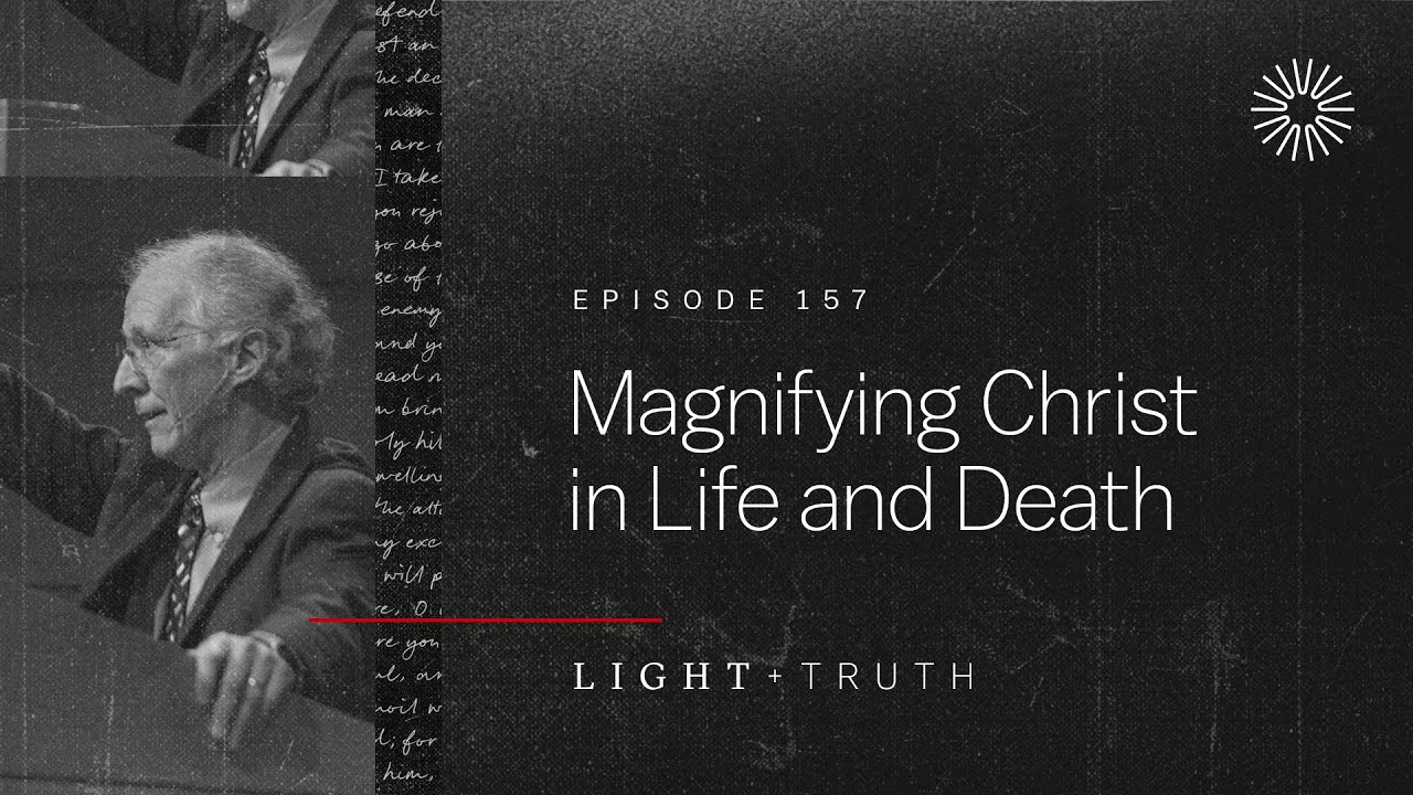 Magnifying Christ in Life and Death
