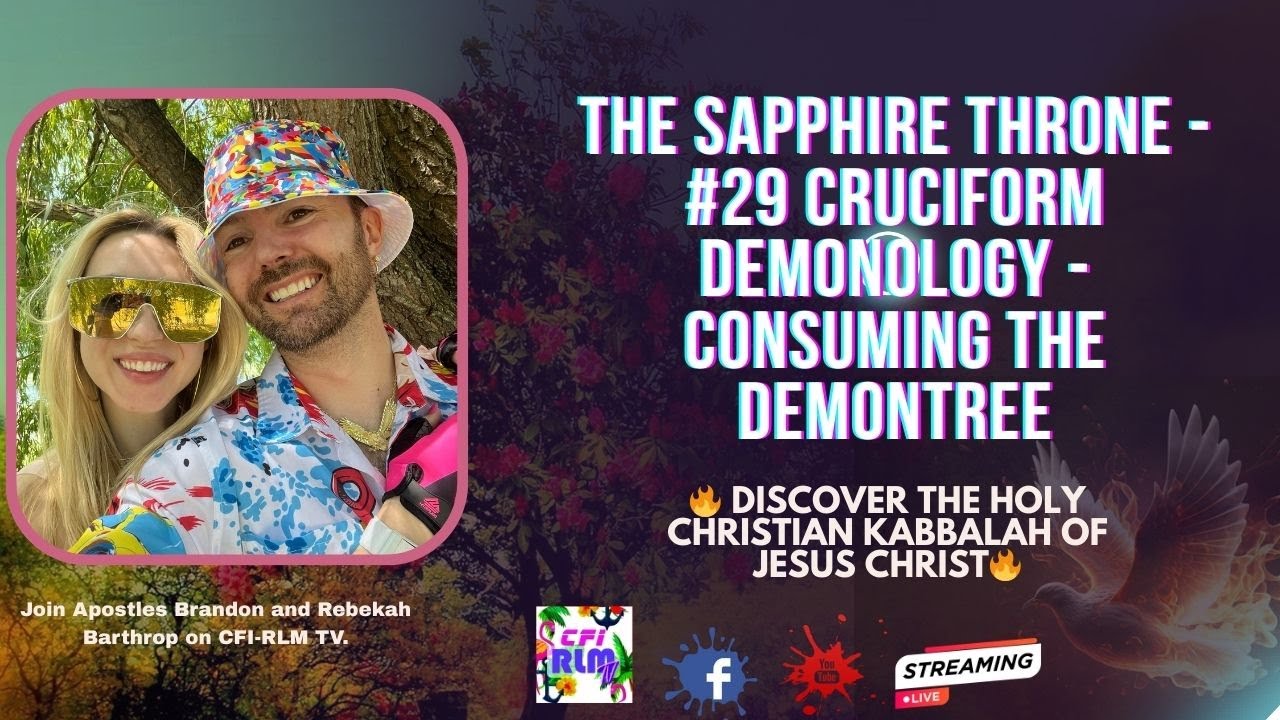 ||  THE SAPPHIRE THRONE - #29 Cruciform Demonology - Consuming the Demontree ||
