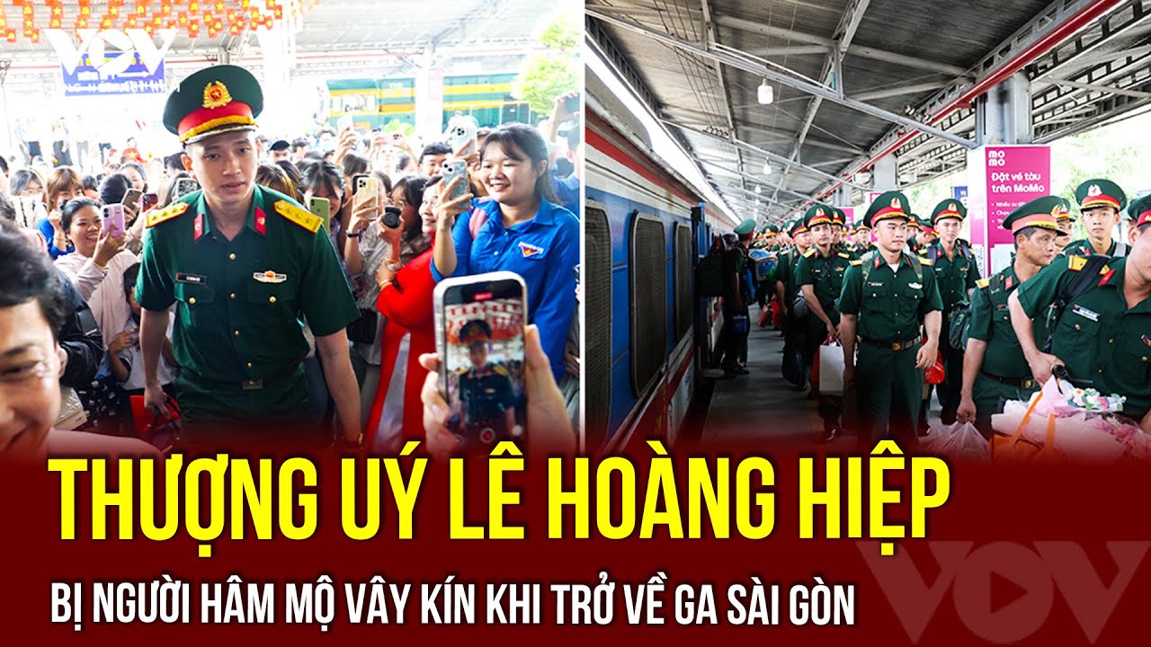 Thượng uý Lê Hoàng Hiệp bị người hâm mộ vây kín khi trở về ga Sài Gòn | VOV